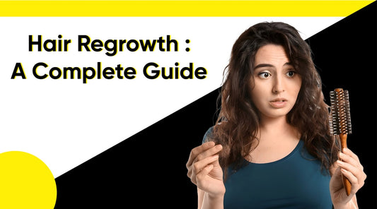 Hair Regrowth: A Complete Guide