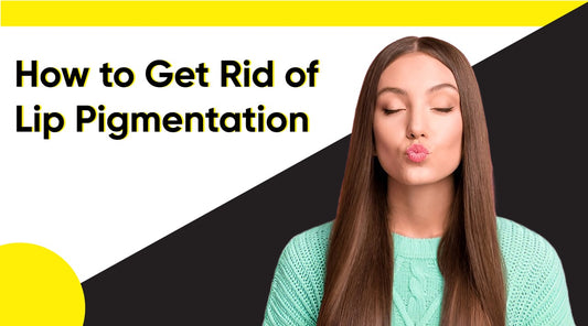 How to Get Rid of Lip Pigmentation