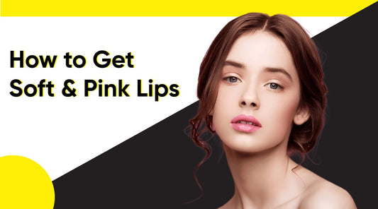 How to Get Soft and Pink Lips