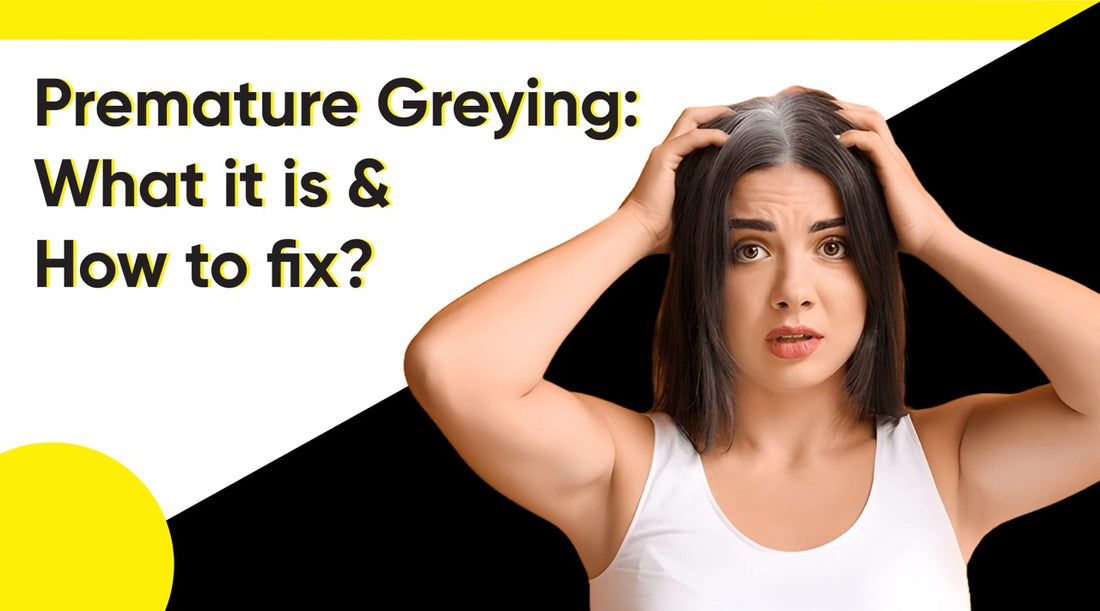 Premature Greying: What it is and How to Fix